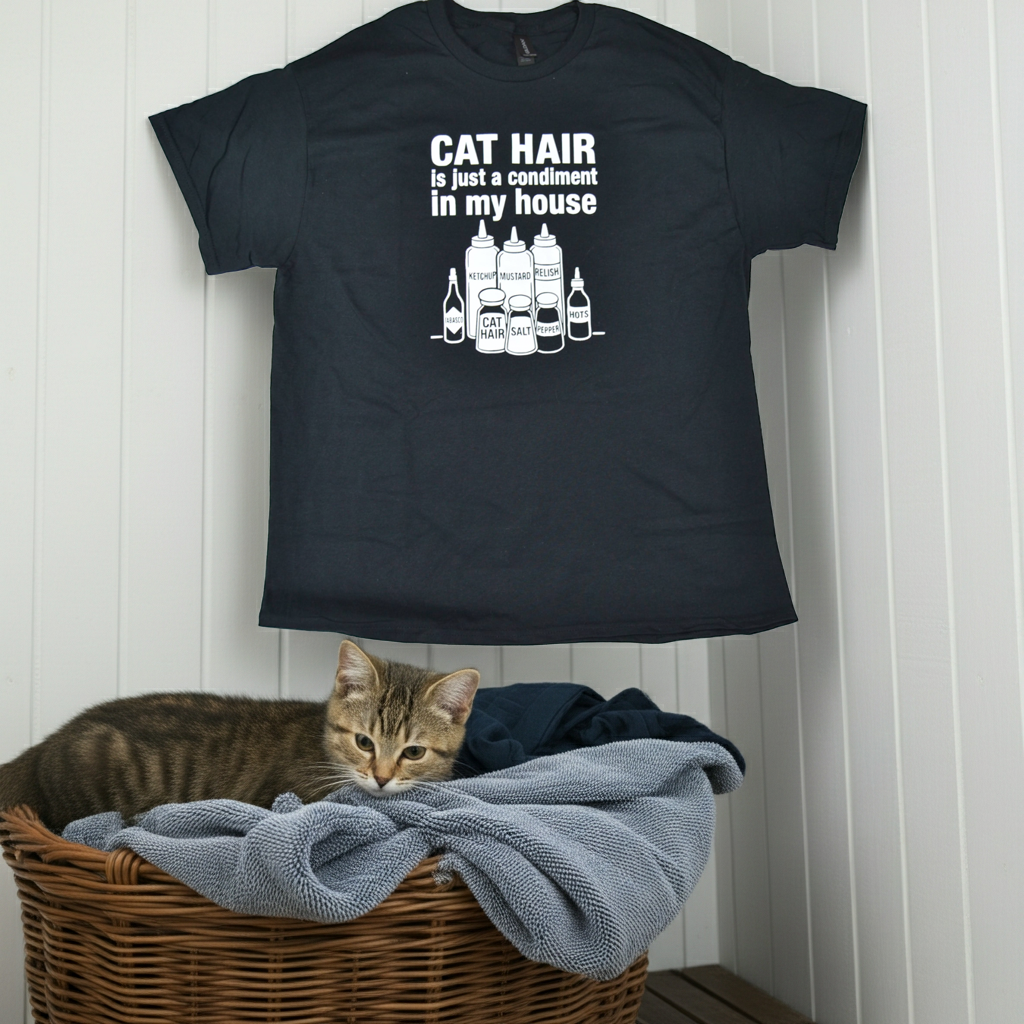 Funny Cat Hair T-Shirt – “Cat Hair Is Just a Condiment in My House” – Cat Lover Tee – Pet Humor Shirt
