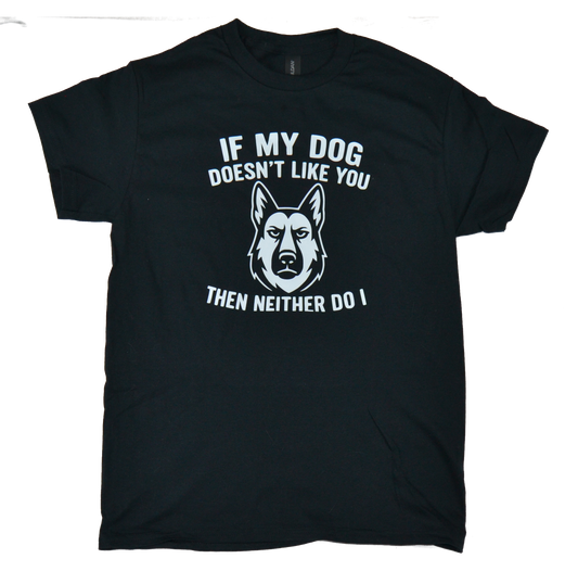 If my dog doesn't like you, neither do I