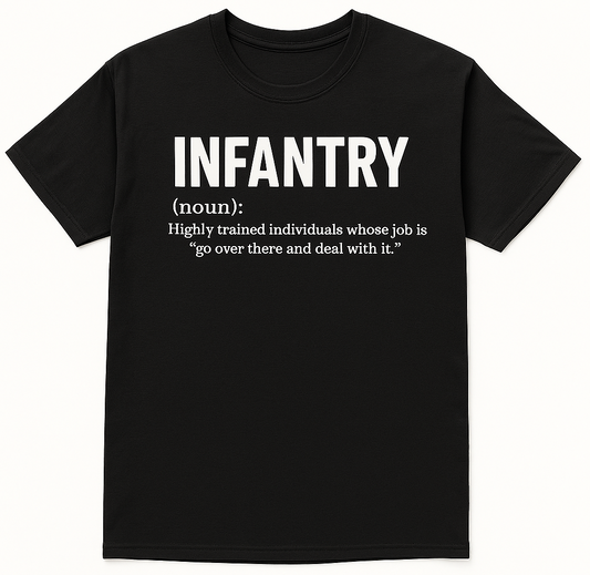 Infantry - Highly trained individuals whose job is to go over there and deal with it