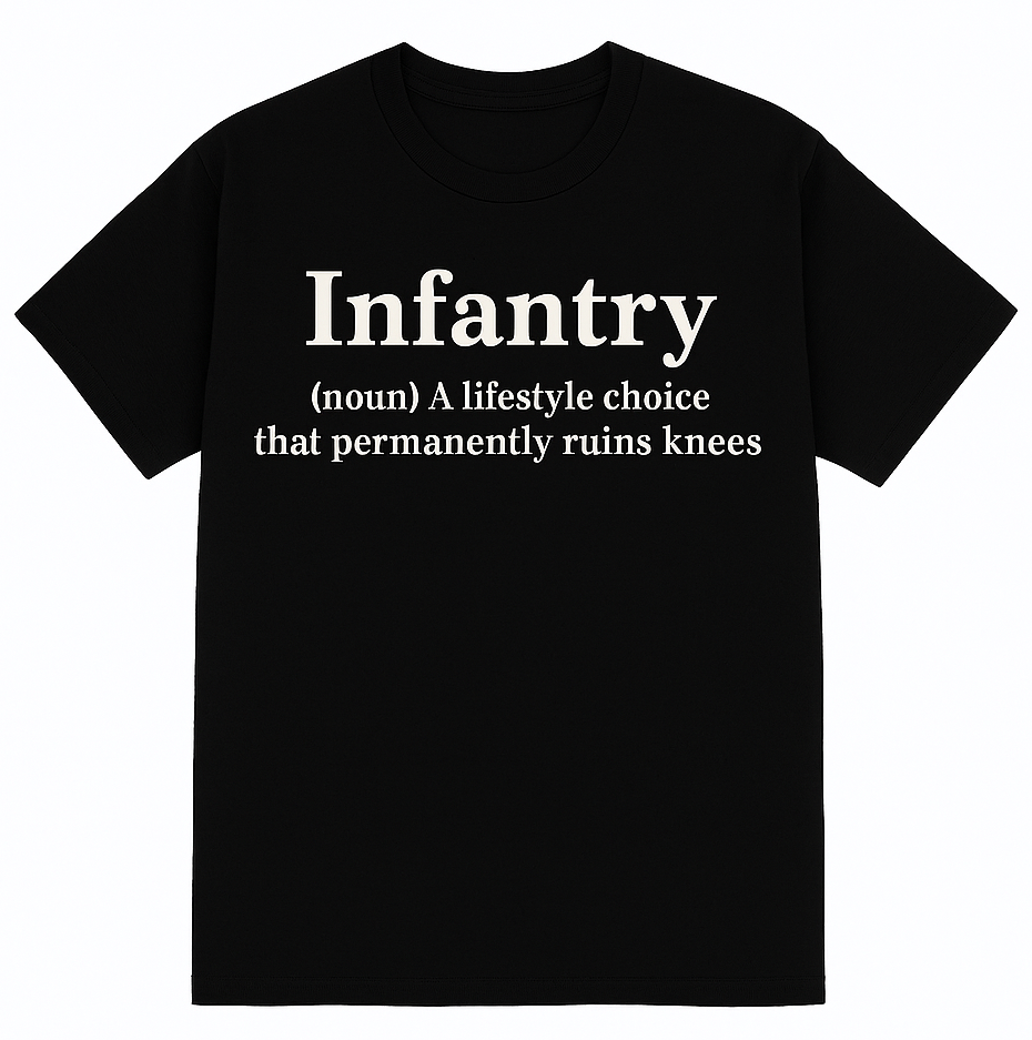 Infantry - A lifestyle choice that ruins knees permanently