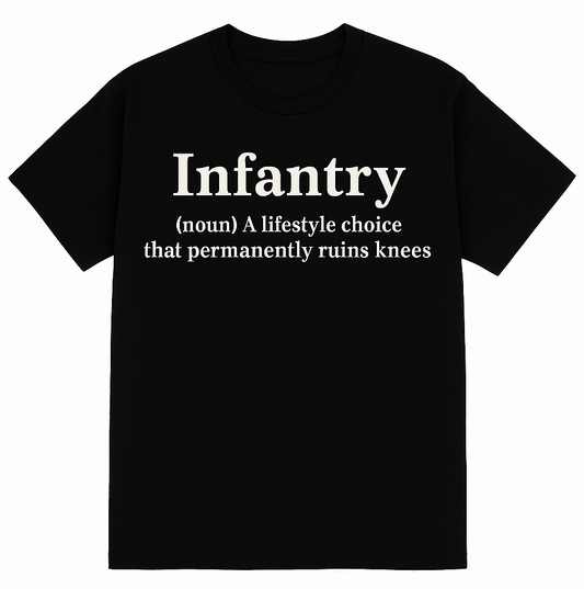 Infantry - A lifestyle choice that ruins knees permanently