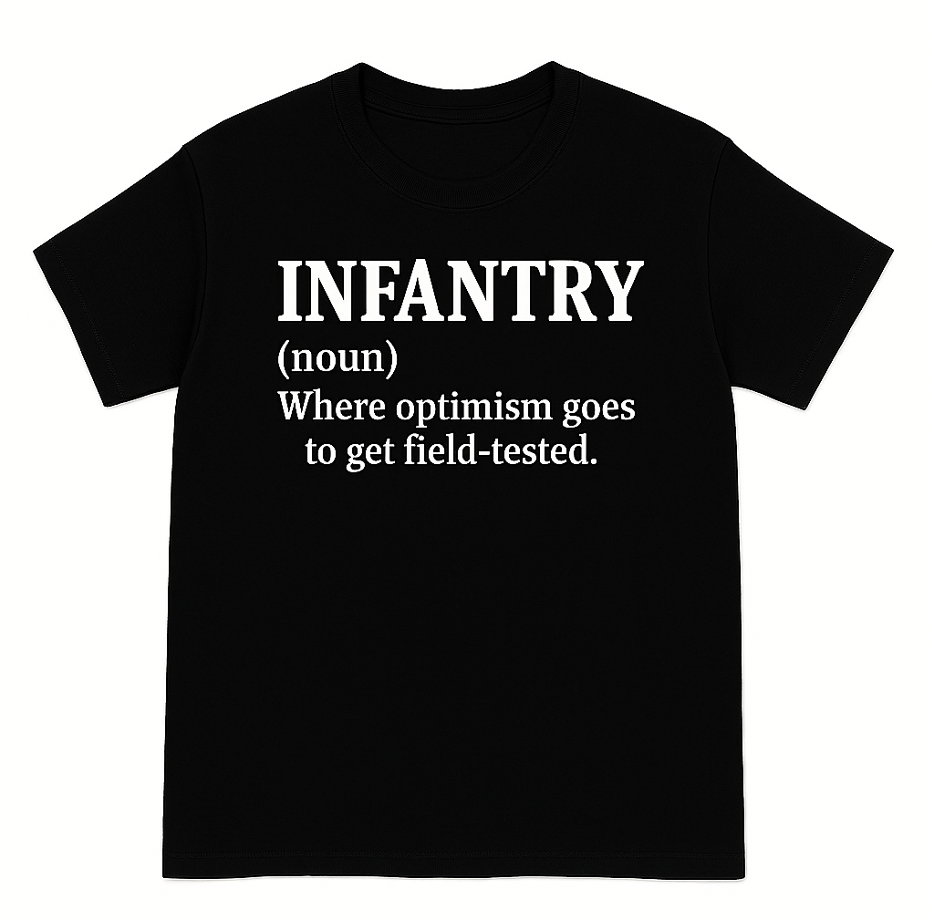 Infantry - Where optimism goes to get field-tested