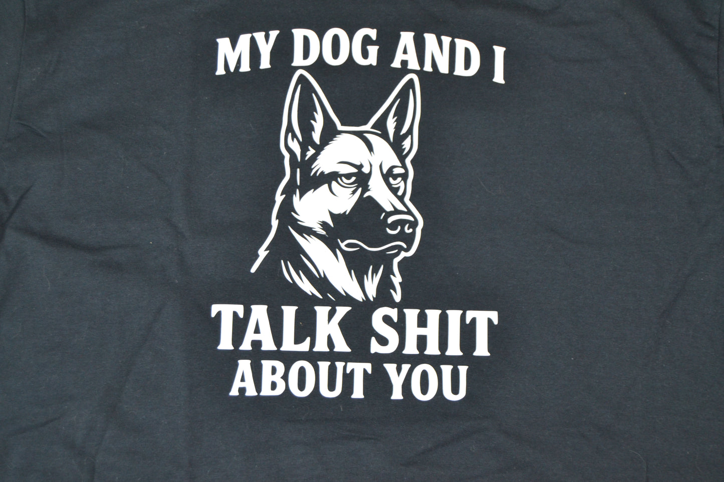 My dog and I talk shit about you