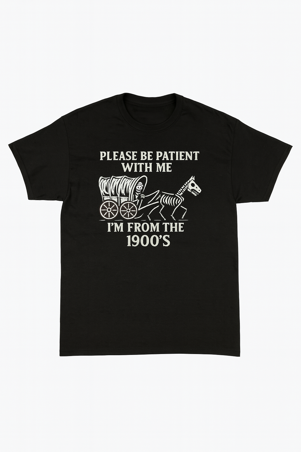 Please be patient with me - I'm from the 1900's - Grim Reaper vibe Wagon Skeleton